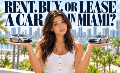Rent, Buy, or Lease a Car in Miami? The Real Cost of Each Option